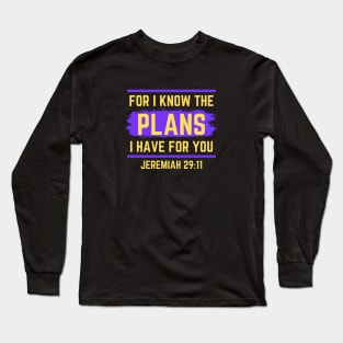 For I Know The Plans I Have For You | Christian Saying Long Sleeve T-Shirt